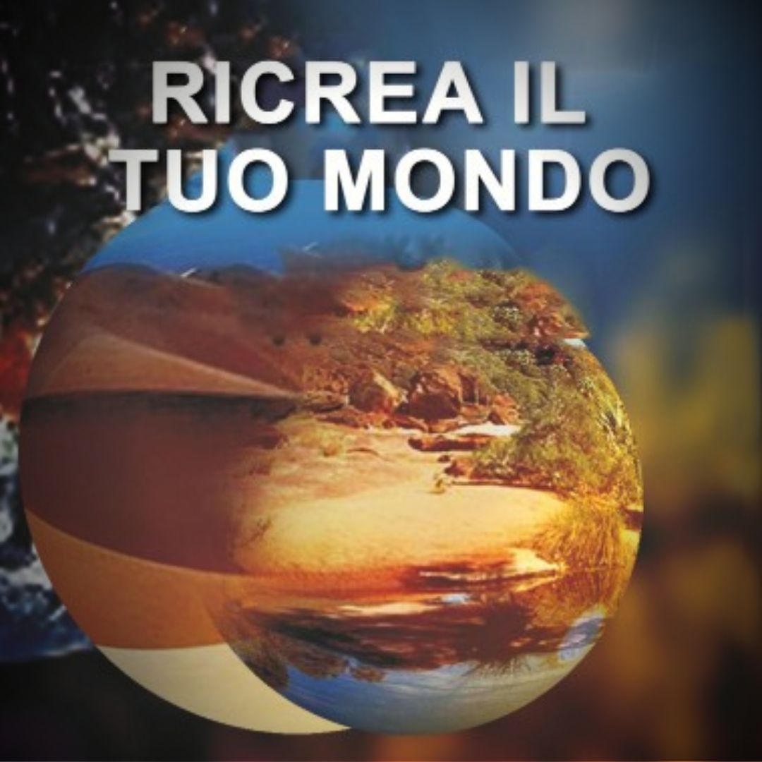 RICREA IL TUO MONDO