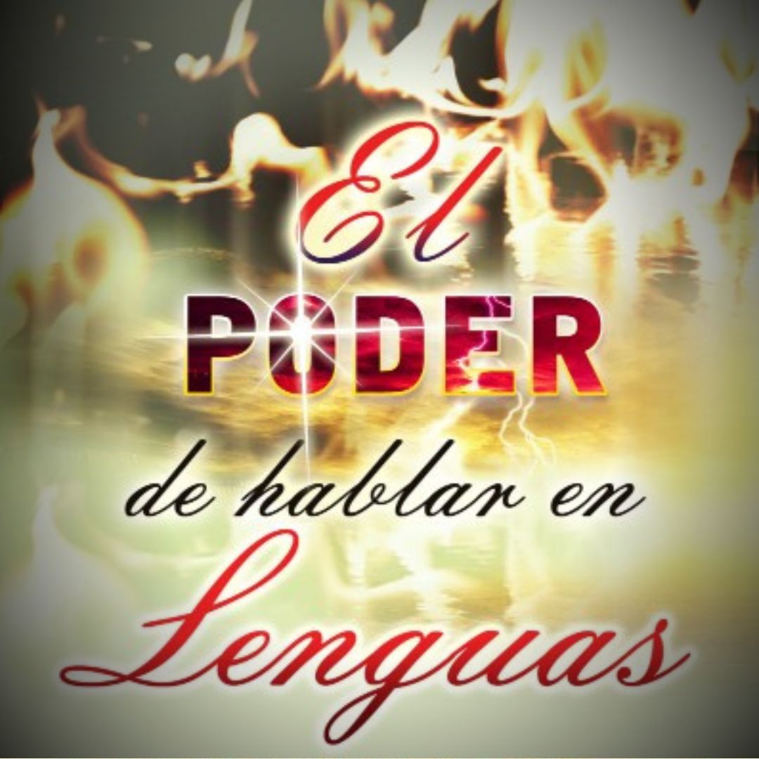 El Poder de Hablar en Lenguas
