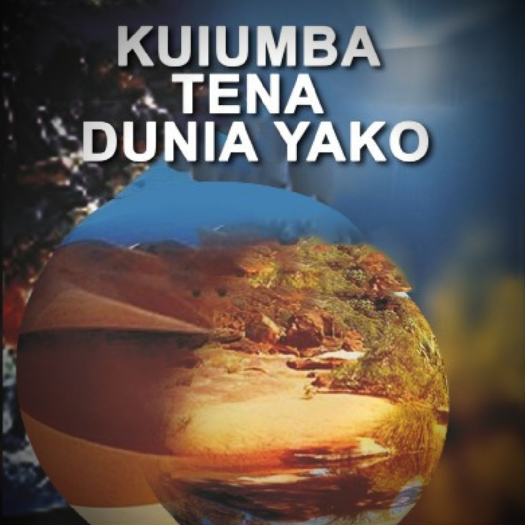 KUIUMBA TENA DUNIA YAKO