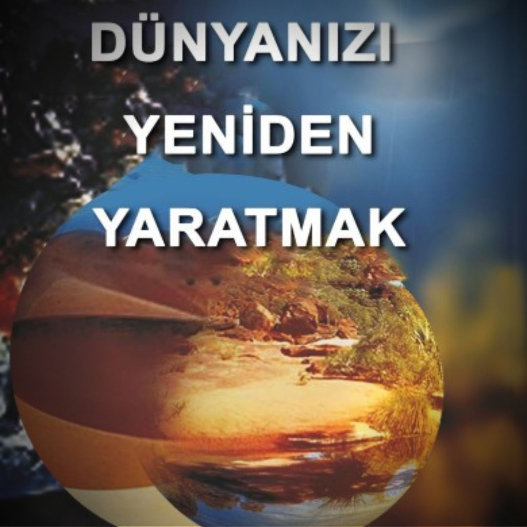 Dünyanızı Yeniden Yaratmak