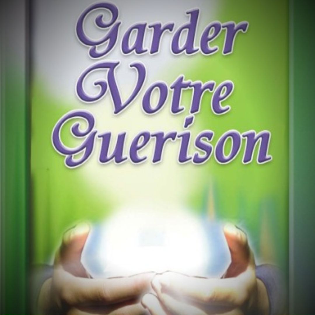 Garder Votre GUERISON