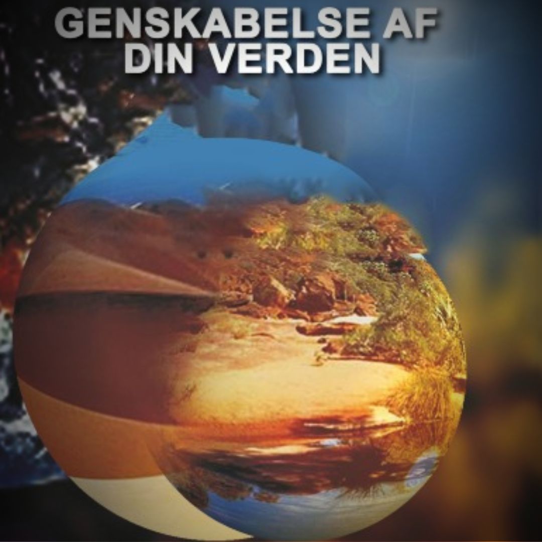 GENSKABELSE AF DIN VERDEN