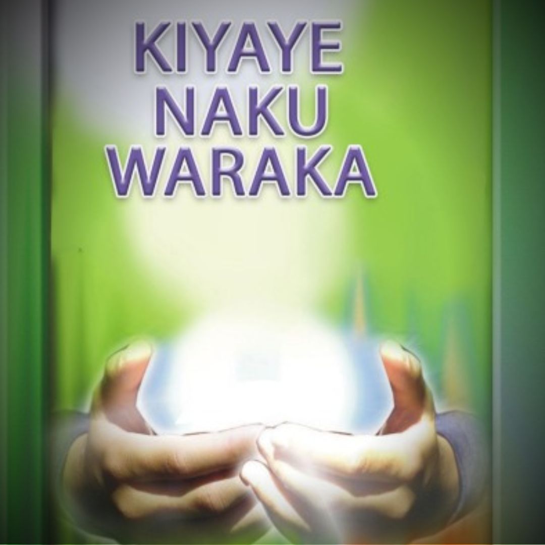 KIYAYE NAKU WARAKA