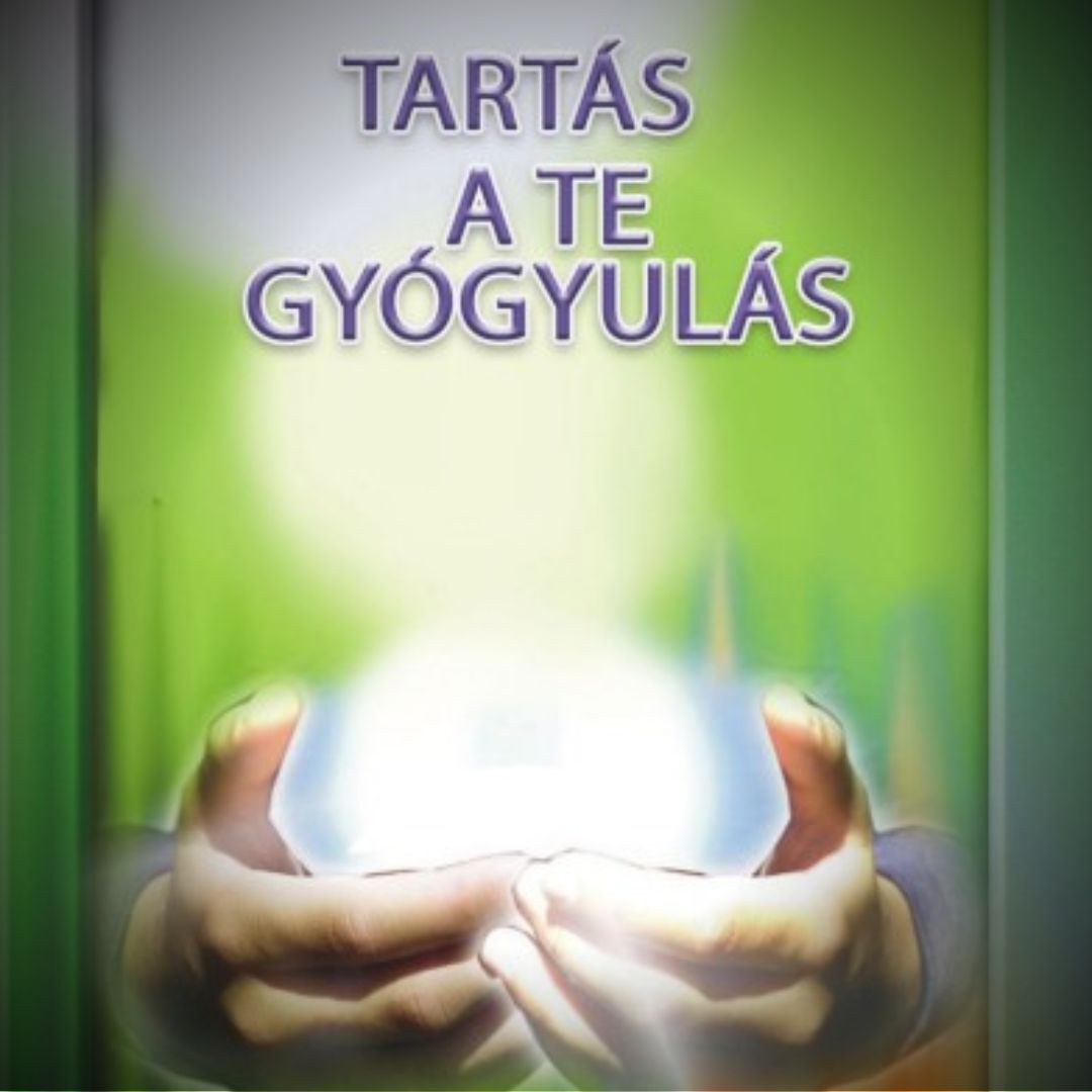 TARTÁS A TE GYÓGYULÁS