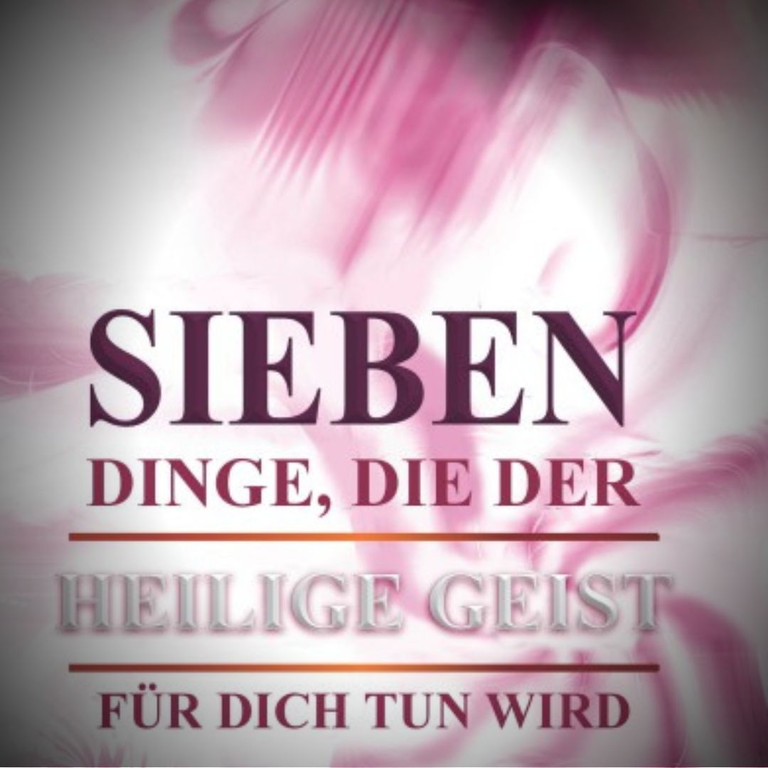 Sieben Dinge, die der Heilige Geist für dich tun wird