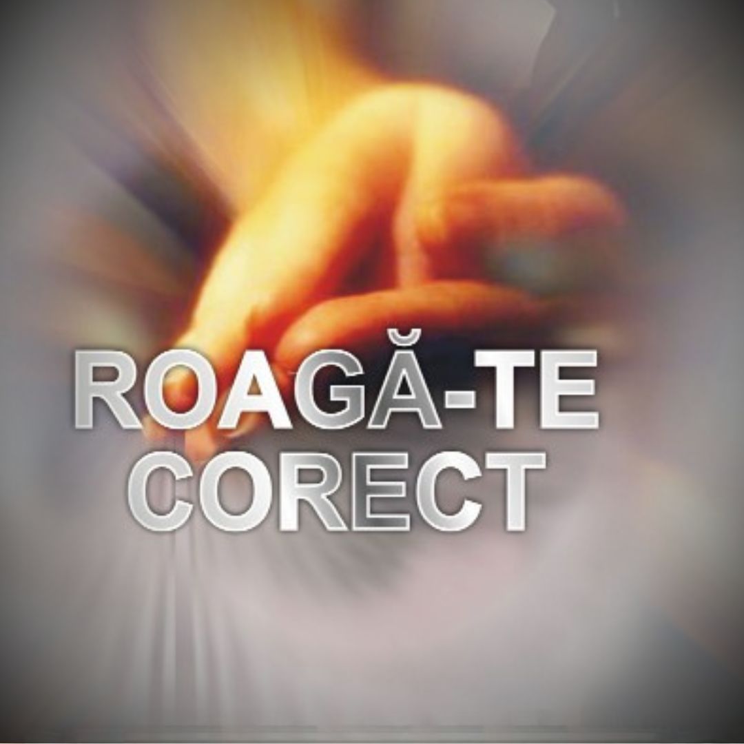 Roagă-te corect
